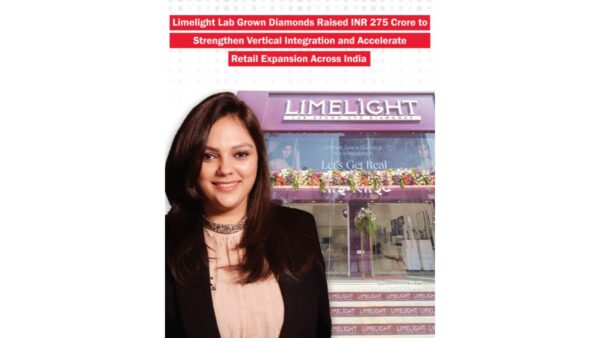 Limelight Lab Grown Diamonds Raises INR 275 Crore to Strengthen Vertical Integration and Accelerate Retail Expansion Across India