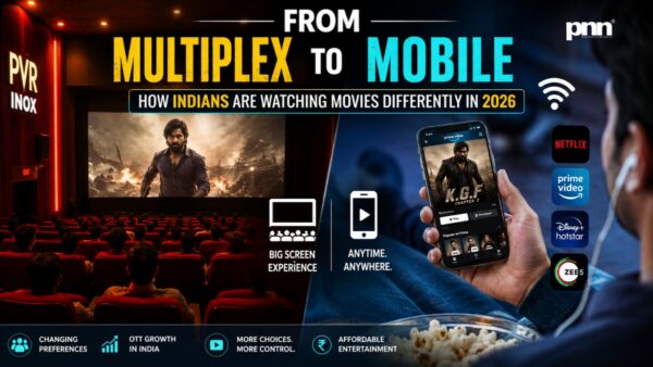 From Multiplex to Mobile: How Indians Are Watching Movies Differently in 2026