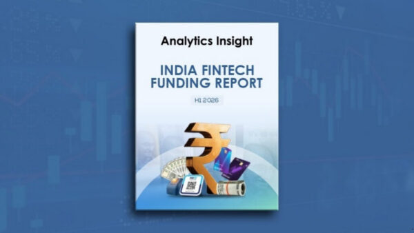 “Analytics Insight Releases India FinTech Funding Report for H1 2026, Companies Raise $2.2 Billion “