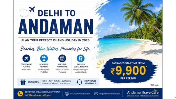 Delhi to Andaman: A Simple Guide to Planning Your Island Holiday in 2026